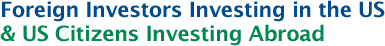Foreign Investors Investing in the US & US Citizens Investing Abroad